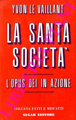 Seller image for La santa societ. L'Opus Dei in azione. for sale by Libreria Piani