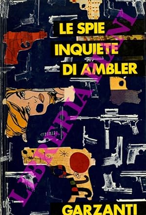 Le spie inquiete diAmbler : Uno strano processo - Epitaffio per una spia - L'eredità Schirmer.