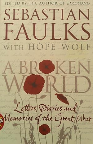 Bild des Verkufers fr A Broken World: Letters, Diaries and Memories of the Great War. zum Verkauf von Banfield House Booksellers