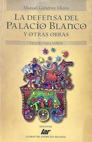 La defensa del Palacio Báltico y otras obras. Teatro para niños. Prólogo de Floridor Pérez