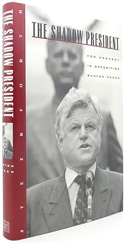 Seller image for THE SHADOW PRESIDENT Ted Kennedy in Opposition for sale by Rare Book Cellar