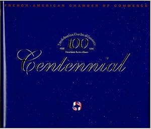 The French-American Chamber of Commerce 100 - Centennial (1896-1996)