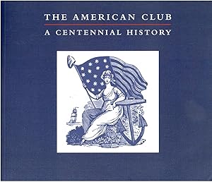 Seller image for The American Club - A Centennial History for sale by Manian Enterprises