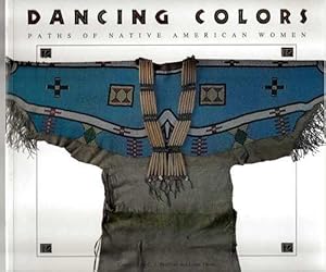 Dancing Colors Paths of the Native American Woman