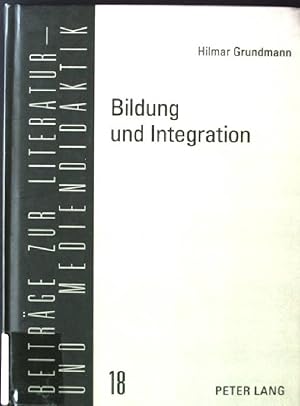 Immagine del venditore per Bildung und Integration. Beitrge zur Literatur- und Mediendidaktik ; Bd. 18 venduto da books4less (Versandantiquariat Petra Gros GmbH & Co. KG)