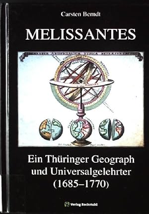 Seller image for Melissantes : ein Thringer Polyhistor und seine Berufsbeschreibungen im 18. Jahrhundert ; Leben und Wirken des Johann Gottfried Gregorii (1685 - 1770) als Beitrag zur Geschichte von Geographie, Kartographie, Genealogie, Psychologie, Pdagogik und Berufskunde in Deutschland for sale by books4less (Versandantiquariat Petra Gros GmbH & Co. KG)