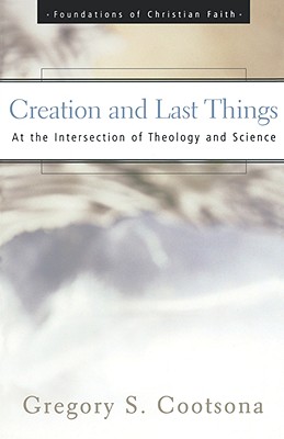 Seller image for Creation and Last Things: At the Intersection of Theology and Science for sale by BargainBookStores