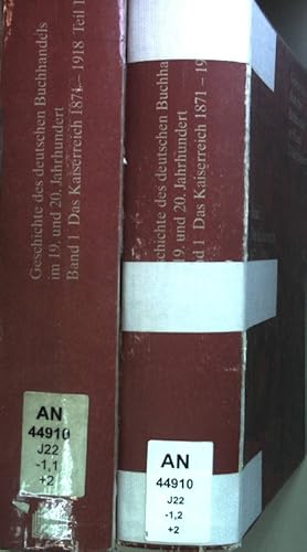 Bild des Verkufers fr Geschichte des Deutschen Buchhandels im 19. und 20. Jahrhundert. Bd. I: Das Kaiserreich 1870 - 1918 (2 Teile KOMPLETT) zum Verkauf von books4less (Versandantiquariat Petra Gros GmbH & Co. KG)