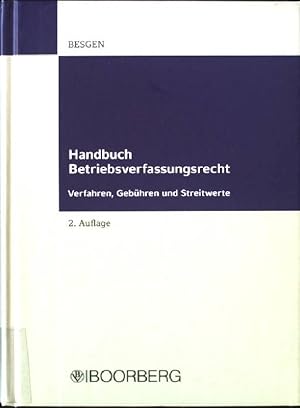 Imagen del vendedor de Handbuch Betriebsverfassungsrecht : Verfahren, Gebhren und Streitwerte. a la venta por books4less (Versandantiquariat Petra Gros GmbH & Co. KG)