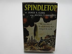 Spindletop: The True Story of the Oil Discovery that Changed the World.