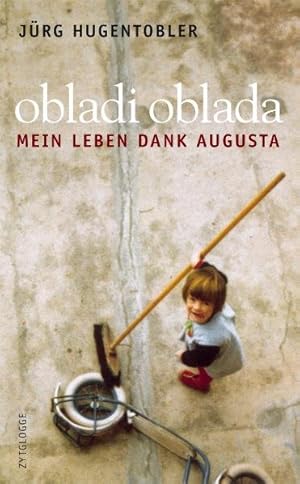 obladi oblada: Mein Leben dank Augusta