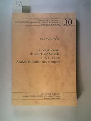 Le péage lorrain de Sierck-sur-Moselle : (1424 - 1549) ; analyse et édition des comptes. Kommissi...