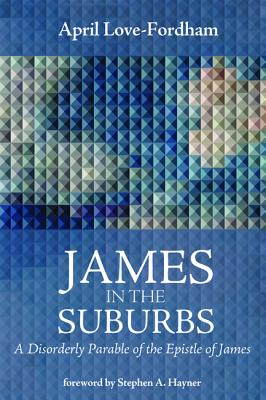 Bild des Verkufers fr James in the Suburbs: A Disorderly Parable of the Epistle of James (Paperback or Softback) zum Verkauf von BargainBookStores