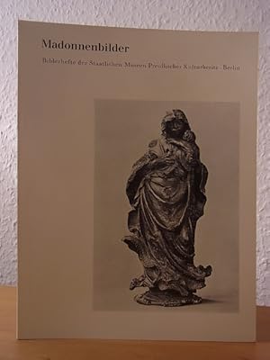 Imagen del vendedor de Madonnenbilder. Vierzig Denkmler in der Skulpturenabteilung a la venta por Antiquariat Weber