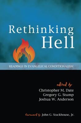 Image du vendeur pour Rethinking Hell: Readings in Evangelical Conditionalism (Paperback or Softback) mis en vente par BargainBookStores