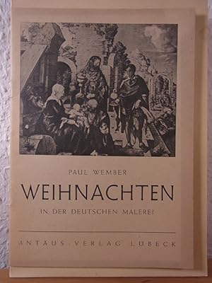 Bild des Verkufers fr Weihnachten in der deutschen Malerei. Betrachtung einiger Werke des ausgehenden Mittelalters zum Verkauf von Antiquariat Weber