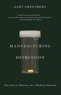 Seller image for Manufacturing Depression: The Secret History of a Modern Disease (Paperback or Softback) for sale by BargainBookStores