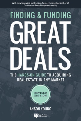 Seller image for Finding and Funding Great Deals: Revised Edition: The Hands-On Guide to Acquiring Real Estate in Any Market (Paperback or Softback) for sale by BargainBookStores
