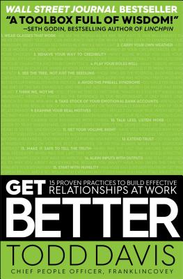 Immagine del venditore per Get Better: 15 Proven Practices to Build Effective Relationships at Work (Paperback or Softback) venduto da BargainBookStores