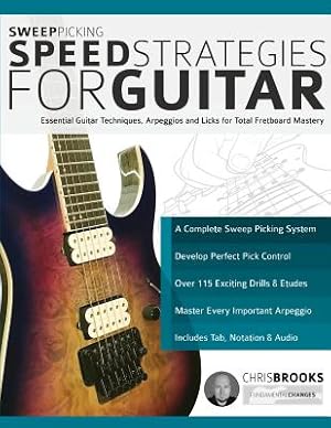 Bild des Verkufers fr Sweep Picking Speed Strategies for Guitar: Essential Guitar Techniques, Arpeggios and Licks for Total Fretboard Mastery (Paperback or Softback) zum Verkauf von BargainBookStores