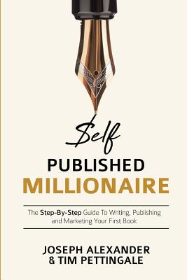 Immagine del venditore per Self-Published Millionaire: The Step-By-Step Guide to Writing Publishing and Marketing Your First Book (Paperback or Softback) venduto da BargainBookStores