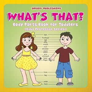 Immagine del venditore per What's That?: Body Parts Book for Toddlers (Baby Professor Series) (Paperback or Softback) venduto da BargainBookStores