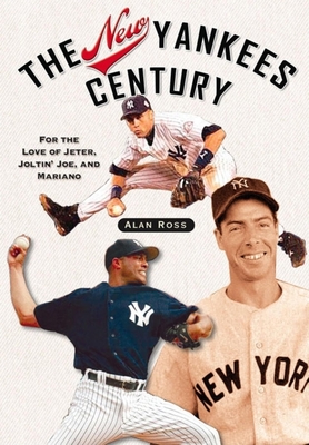 Seller image for The New Yankees Century: For the Love of Jeter, Joltin' Joe, and Mariano (Hardback or Cased Book) for sale by BargainBookStores