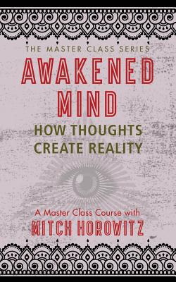 Seller image for Awakened Mind: How Thoughts Create Reality (Paperback or Softback) for sale by BargainBookStores