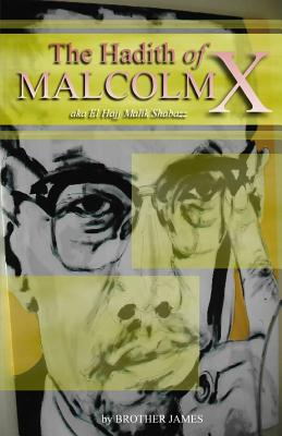 Imagen del vendedor de The Hadith of Malcolm X: Aka El Hajj Malik Shabazz (Paperback or Softback) a la venta por BargainBookStores