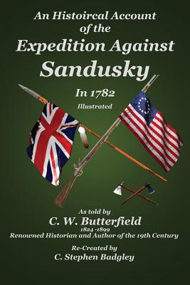 Immagine del venditore per An Historical Account of the Expedition Against Sandusky in 1782: Under Colonel William Crawford (Paperback or Softback) venduto da BargainBookStores