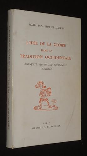 Imagen del vendedor de L'Ide de la gloire dans la tradition occidentale : Antiquit, Moyen Age Occidental, Castille a la venta por Abraxas-libris