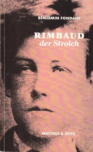 Rimbaud der Strolch und die poetische Erfahrung. Herausgegeben von Michel Carassou. Die Übertragu...