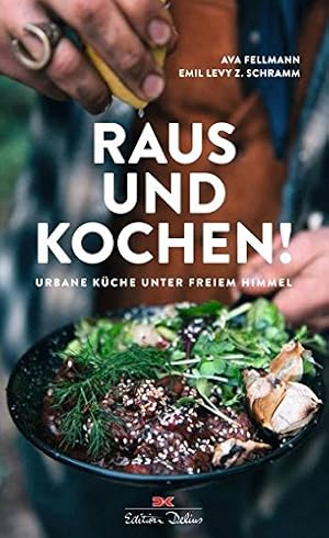 Bild des Verkufers fr Raus und kochen! : urbane Kche unter freiem Himmel. zum Verkauf von nika-books, art & crafts GbR