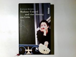 Immagine del venditore per Madame Cottard und eine Ahnung von Liebe : Roman. Rainer Moritz venduto da Antiquariat Buchhandel Daniel Viertel