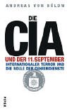 Bild des Verkäufers für Die CIA und der 11. September : internationaler Terror und die Rolle der Geheimdienste. Andreas von Bülow zum Verkauf von Antiquariat Buchhandel Daniel Viertel
