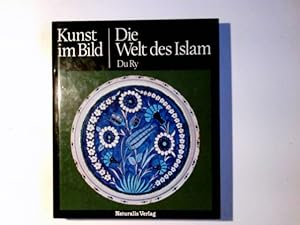 Kunst im Bild; Die Welt des Islam. Carel J. Du Ry