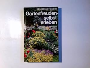 Bild des Verkufers fr Gartenfreuden, selbst erleben : Anlage u. Pflege e. Gartens. Karl Heinz Hanisch zum Verkauf von Antiquariat Buchhandel Daniel Viertel