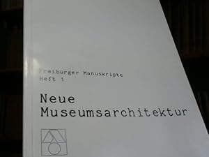 Neue Museumsarchitektur Freiburger Manuskripte Heft 1
