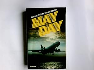 Image du vendeur pour Mayday : Roman. Thomas H. Block ; Nelson De Mille. bers. aus d. Amerikan. von Wulf Bergner mis en vente par Antiquariat Buchhandel Daniel Viertel