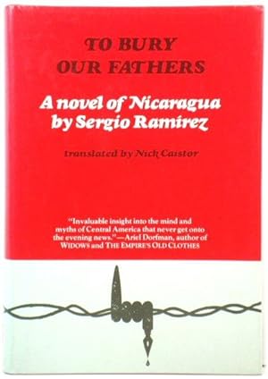 Bild des Verkufers fr To Bury Our Fathers: A Novel of Nicaragua zum Verkauf von PsychoBabel & Skoob Books