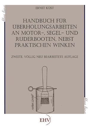 Imagen del vendedor de Handbuch fr berholungsarbeiten an Motor-, Segel- und Ruderbooten a la venta por AHA-BUCH GmbH