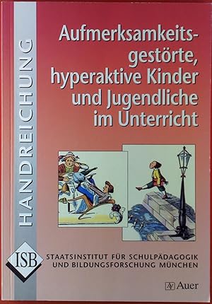 Seller image for Aufmerksamkeitsgestrte, hyperaktive Kinder und Jugendliche im Unterricht. for sale by biblion2