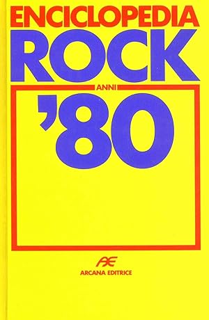 Immagine del venditore per Enciclopedia Rock anni '80 venduto da Miliardi di Parole