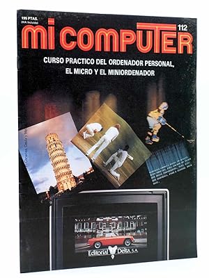MI COMPUTER 112. CURSO PRÁCTICO DEL ORDENADOR PERSONAL, EL MICRO Y EL MINIORDENADOR Delta, 1984