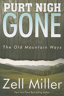 Imagen del vendedor de Purt Nigh Gone: The Old Mountain Ways (Paperback or Softback) a la venta por BargainBookStores