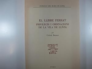 Imagen del vendedor de EL LLIBRE FERRAT: PRIVILEGIS I ORDINACIONS DE LA VILA DE LLIVIA a la venta por Costa LLibreter