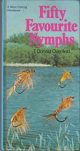 Seller image for FIFTY FAVOURITE NYMPHS. By T. Donald Overfield. for sale by Coch-y-Bonddu Books Ltd