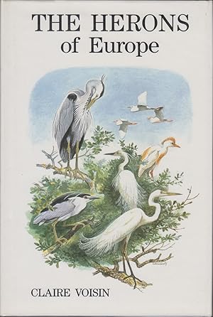 Seller image for THE HERONS OF EUROPE. By Claire Voisin. Illustrated by G. Brusewitz, P.L. Suiro and F. Desbordes. for sale by Coch-y-Bonddu Books Ltd