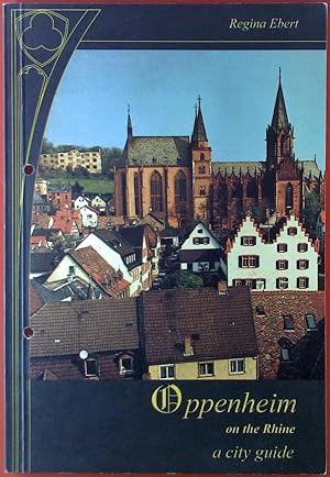 Bild des Verkufers fr Oppenheim on the Rhine. A City guide. zum Verkauf von biblion2