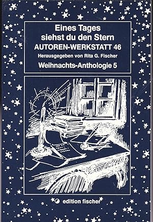 Imagen del vendedor de Eines Tages siehst du den Stern. Autoren-Werkstatt 46. Weihnachts-Anthologie 5 a la venta por Versandantiquariat Karin Dykes